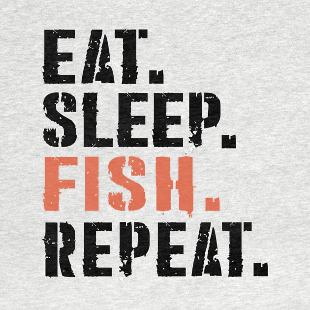 eat sleep fish repeat by DESIGNSDREAM